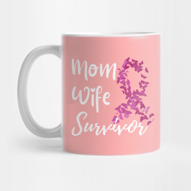 Mom Wife Survivor - Breast Cancer Survivor by Murray's Apparel